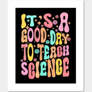 Its A Good Day To Teach Science Teacher Gift Groovy Posters and Art